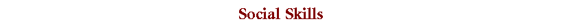 Text Box: Social Skills